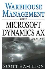 [eBook]Warehouse Management using Microsoft Dynamics AX 2012 R3 电子书发布